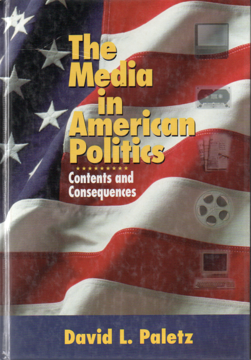 The media in American politics/David L. Paletz