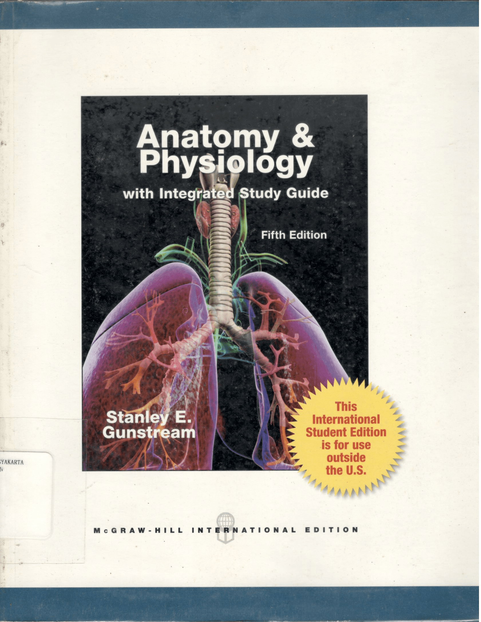Anatomy & physiology with integrated study guide 5 ed / Stanley E. Gunstream