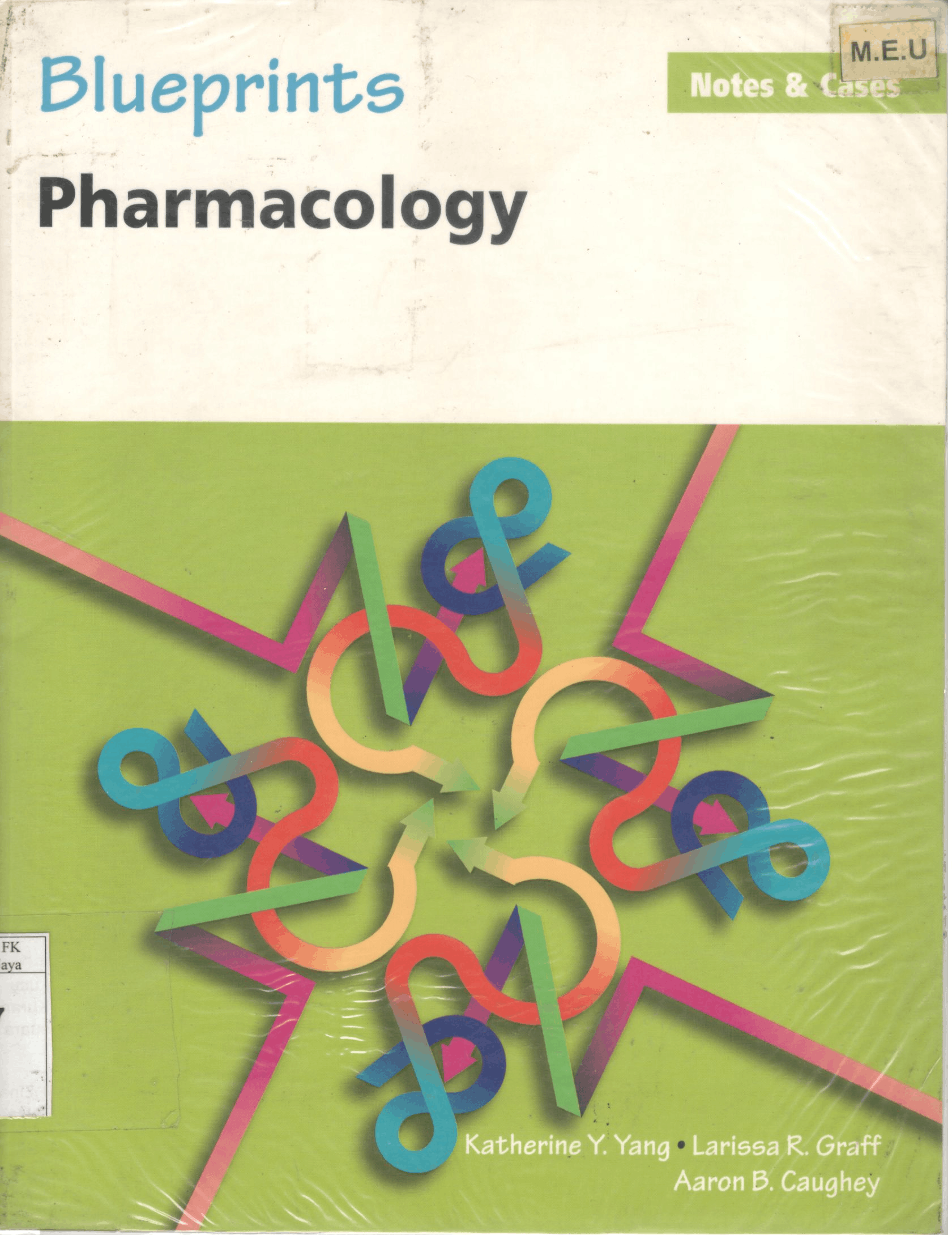 Blueprints notes & cases pharmacology / Katherine Y. Yang, PharmD, MPH, Larissa R. Graff, PharmD, Aaron B. Caughey, MD, MPP, MPH