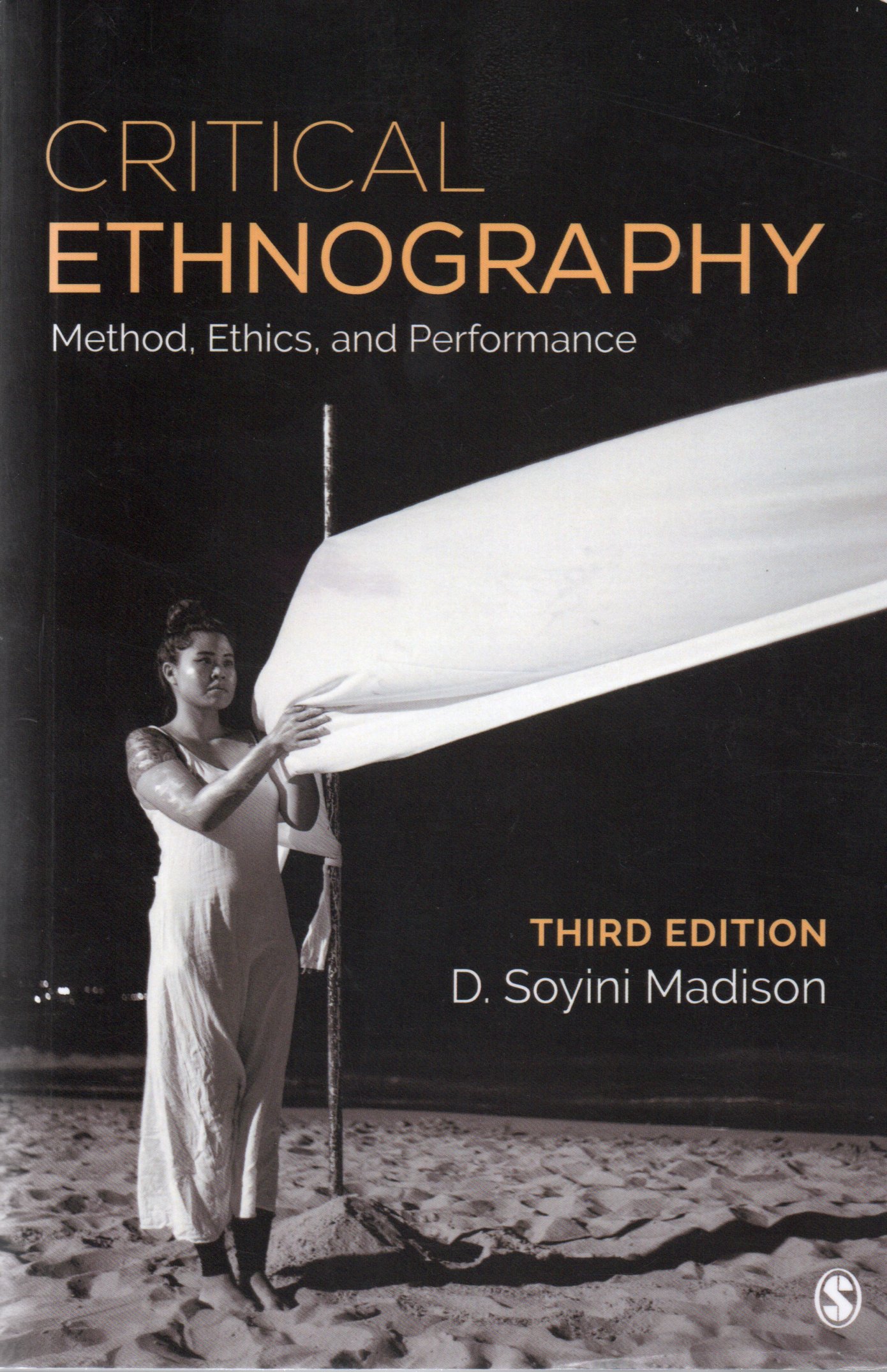 Critical ethnography : method, ethics, and performance /D. Soyini Madison