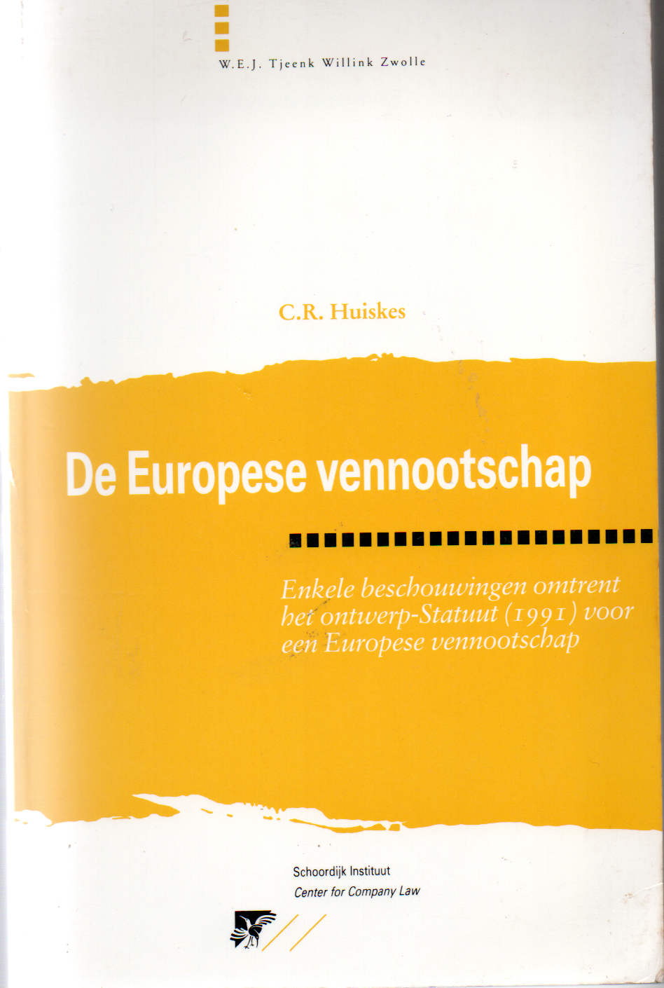 De Europese vennnootschap enkele beschhouwingen omtrent het ontwerp-statuut (1991) voor een Europese vennootschap/C.R. Huiskes