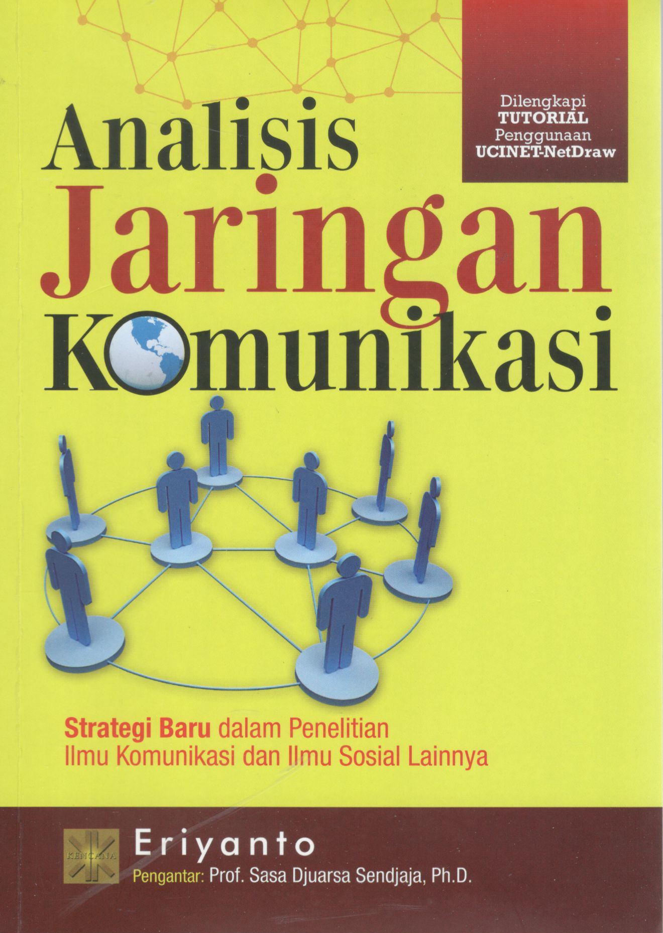 Analisis jaringan komunikasi: strategi baru dalam penelitian ilmu komunikasi dan ilmu sosial lainnya edisi 1 / Eriyanto