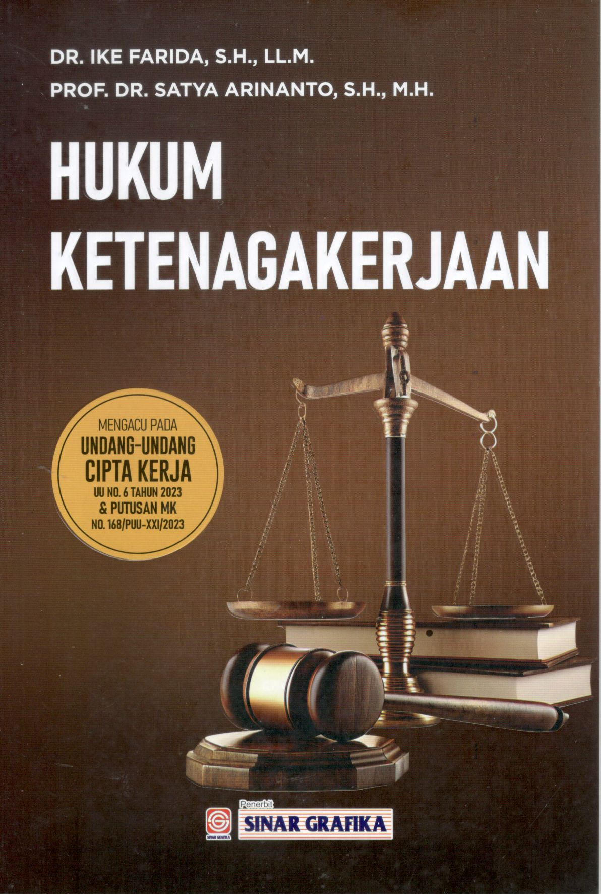 Hukum ketenagakerjaan / Dr. Ike Farida, S.H., LL.M. dan Prof. Dr. Satya Arinanto, S.H., M.H.