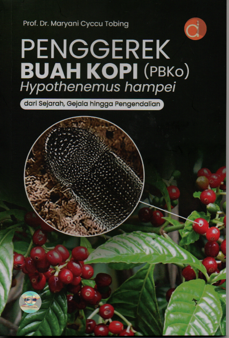 Penggererek buah kopi (PBKO) hypothenemus hampei dari sejarah, gejala hingga pengendalian/Maryani Cyccu Tobing