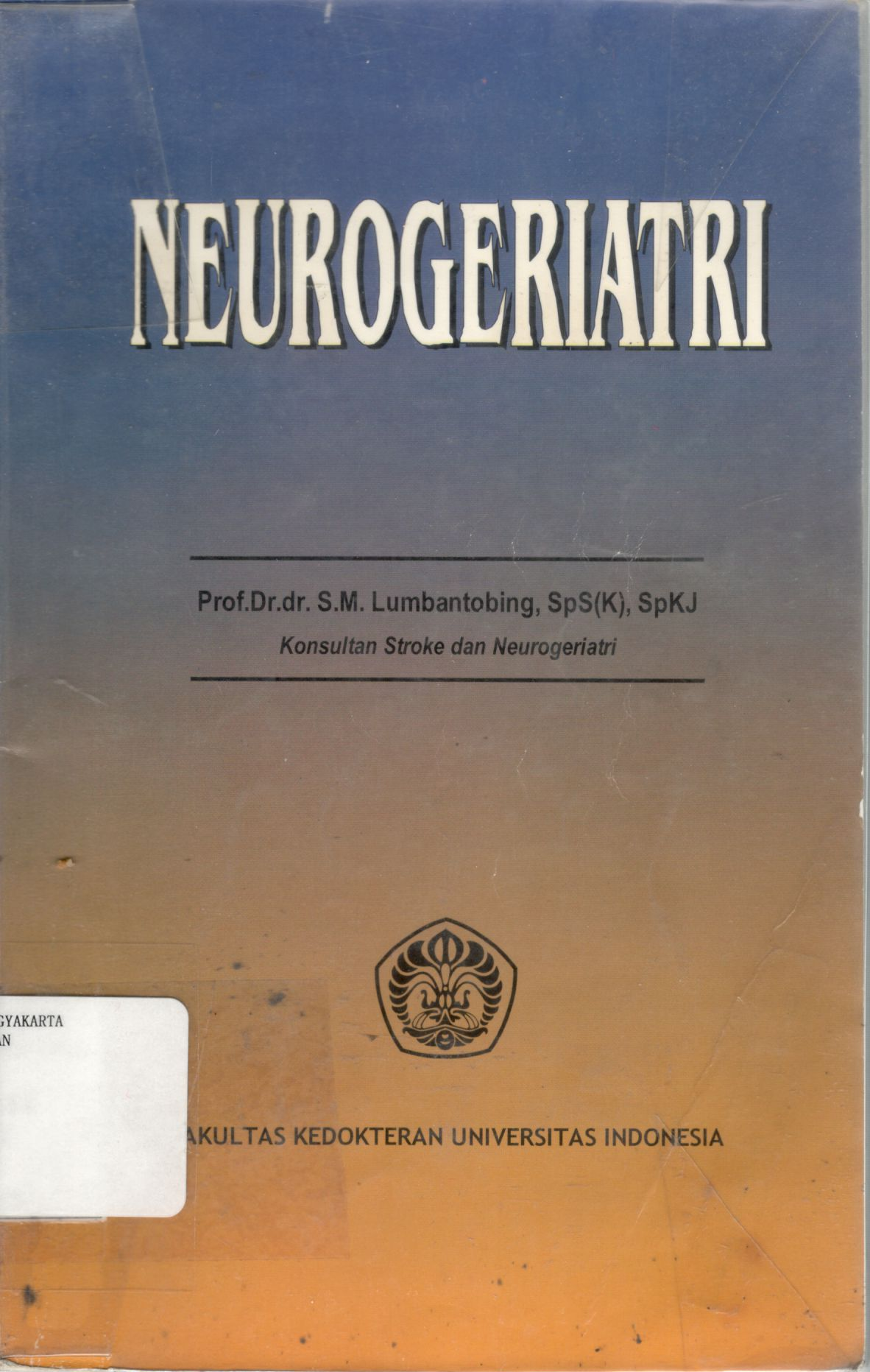 Neurogeriatri / Prof.Dr.dr. S.M. Lumbantobing, SpS(K), SpKJ