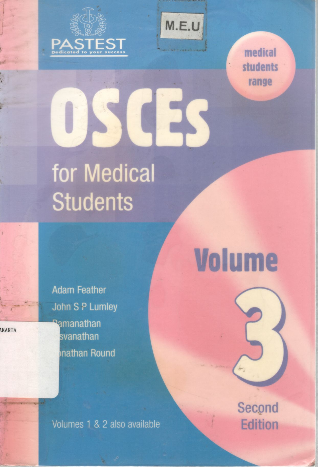 Osces dor medical students Volume 3 / Adam Feather, John S. P. Lumley, --3rd ed