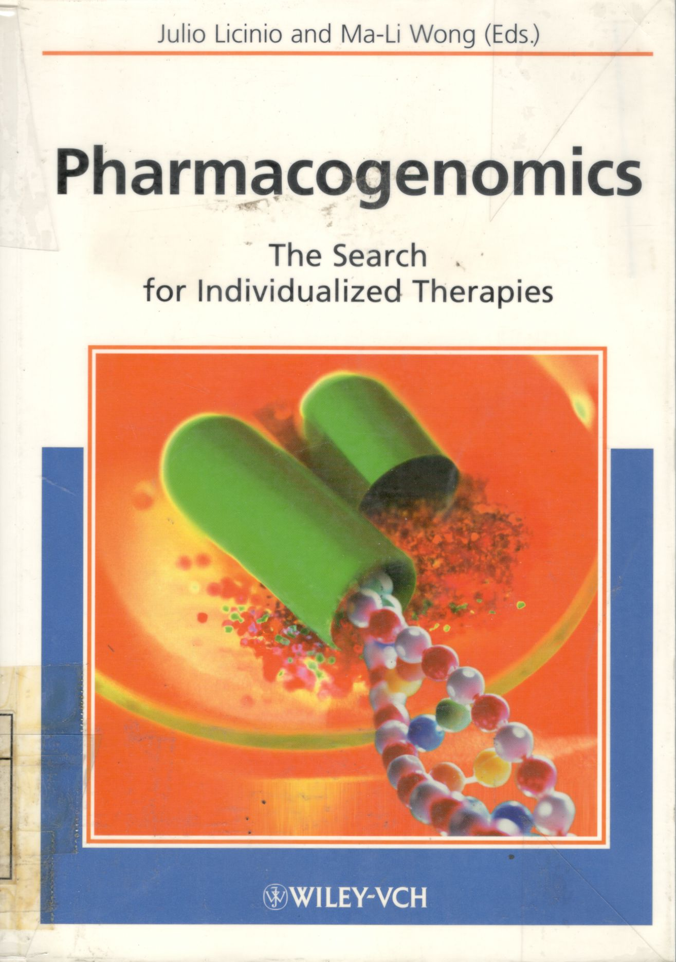 Pharmacogenomics: the search for individualized therapies / Julio Licano & Ma-Li Wong (Eds.)