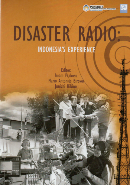 Disaster radio Indonesia's experience / Edi Woda [dan 8 pengarang lainnya], editor Imam Prakoso, Mario Antonius Birowo, Junichi Hibino