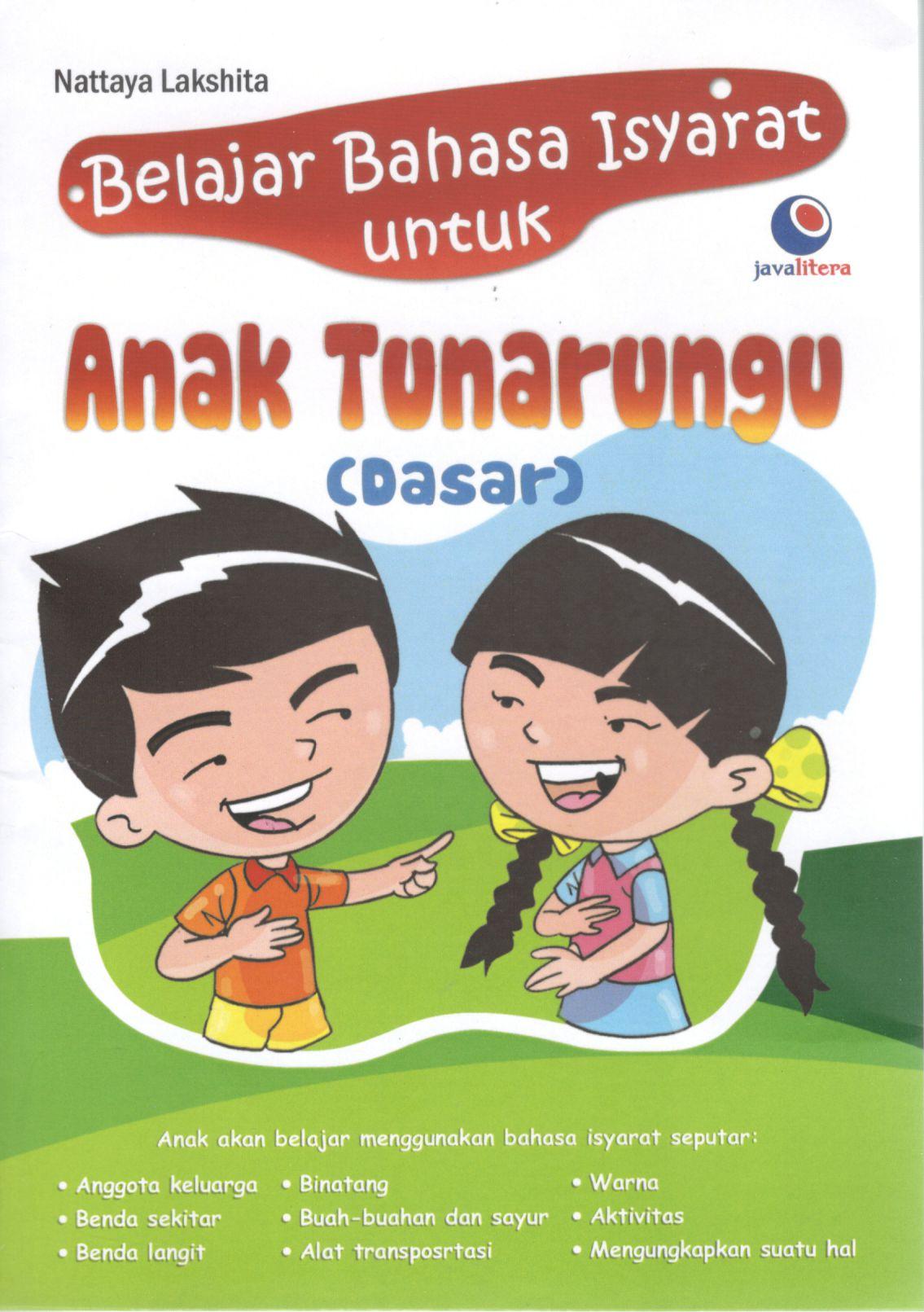 Belajar bahasa isyarat untuk anak tunarungu (dasar) / Nattaya Lakshita