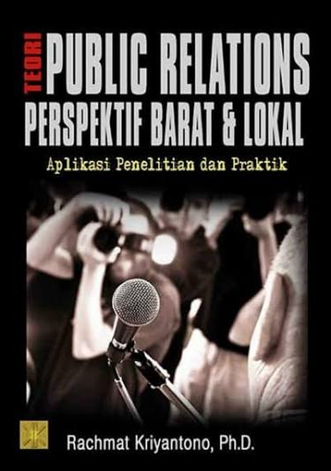 Teori Public Relations Perspektif Barat & Lokal : Aplikasi Penelitian dan Praktik