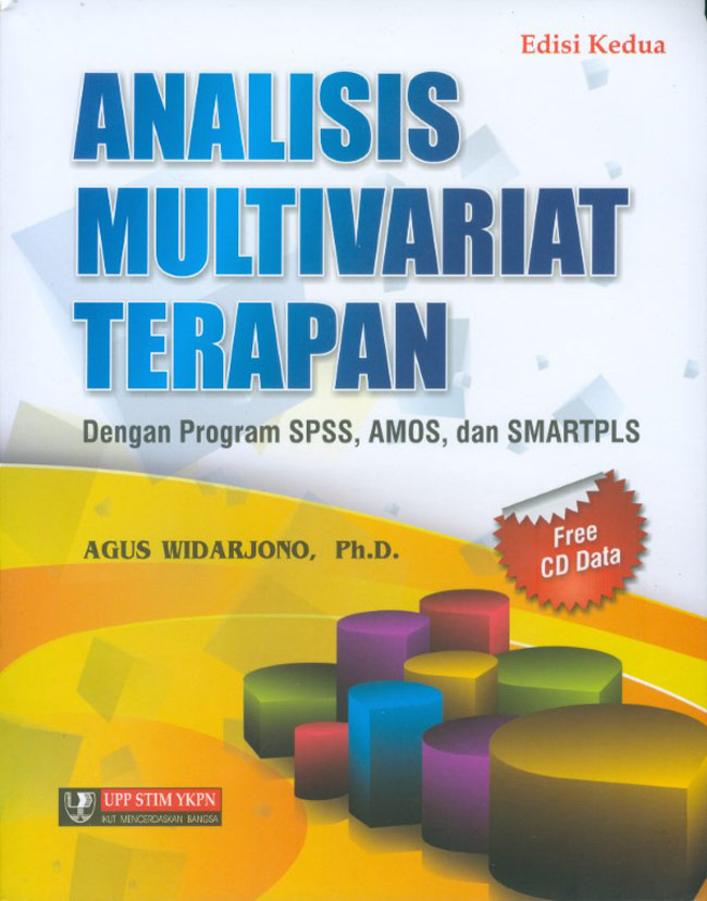 Analisis multivariat terapan dengan program SPSS, AMOS, dan SMARTPLS ed. 2 (free CD Data)