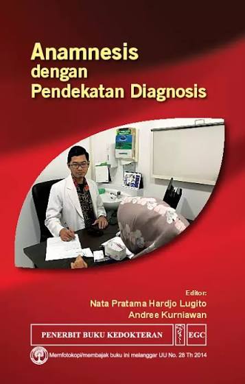 Anamnesis dengan pendekatan diagnosis / editor dr. Nata Pratama Hardjo Lugito, Sp.PD dan dr. Andree Kurniawan, Sp.PD, FINASIM